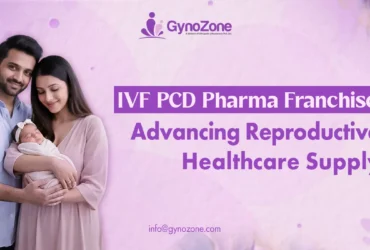 IVF PCD Pharma Franchise Advancing Reproductive Healthcare Supply