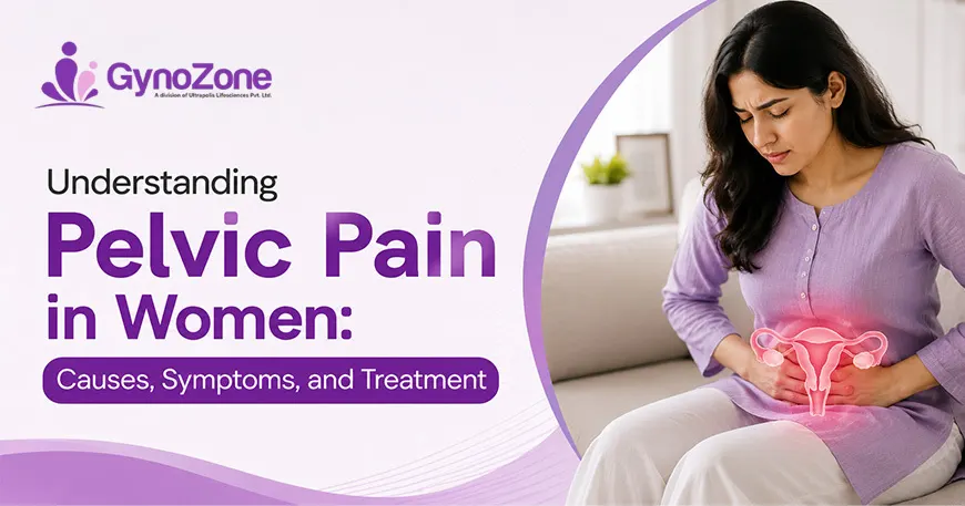 Pelvic Pain in Women Causes, Symptoms & Treatment