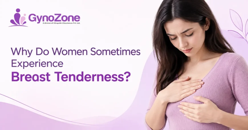 Understanding Breast Tenderness